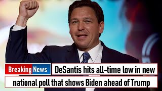 DeSantis hits alltime low in new national poll that shows Biden ahead of Trump [upl. by Adnuhser459]