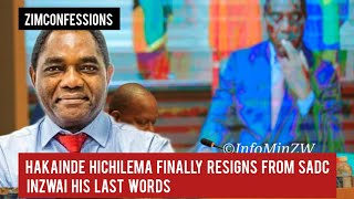 Hakainde Hichilema Finally Resigns From SADC Inzwai His Last Words [upl. by Philina]