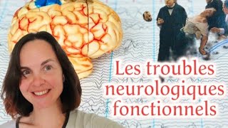 LES TROUBLES NEUROLOGIQUES FONCTIONNELS [upl. by Elocen]