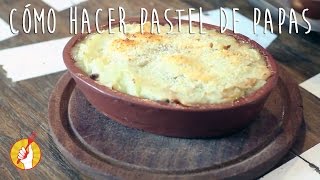 Cómo Hacer Pastel de Papas  Tenedor Libre [upl. by Naesal]