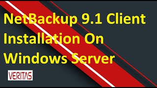 NetBackup 9 1 Client Installation On Windows Server 2019  Veritas Technologies [upl. by Etnwahs]