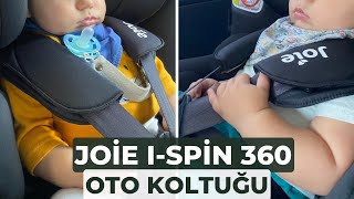 Joie iSpin 360 Oto Koltuğunu Deneyimledim Özellikleri [upl. by Jamel339]