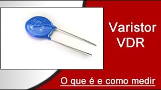 O que é um Varistor Para Que Serve e Como Testar [upl. by Sylas]