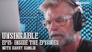 Episode 05 with Harry Hamlin  Unsinkable Inside The Episodes  Wondery [upl. by Anirbus]