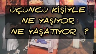 ÜÇÜNCÜ KİŞİYLE NE YAŞIYOR  NE YAŞATIYOR  aklımdakikişitarot tarot tarotfalıyeni [upl. by Greenburg]