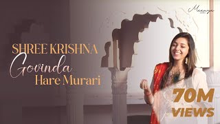 Shree Krishna Govind Hare Murari  Krishna Bhajan  Maanya Arora  Divine Chants [upl. by Hpseoj126]