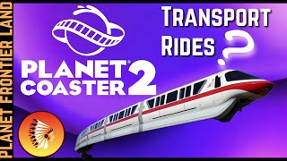 Planet Coaster 2  What kind of Transport Rides will we Have [upl. by Amann666]