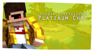 Platinum Chat  Plugin Vorstellung [upl. by Aeet]