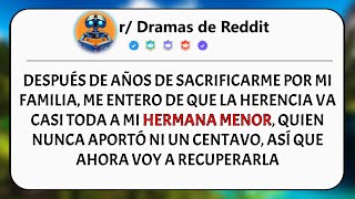 Después de AÑOS de sacrificarme por mi familia me entero de que la herencia va TODA a mi HERMANA [upl. by Ayar]