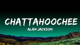 Alan Jackson  Chattahoochee Lyrics [upl. by Lorie]