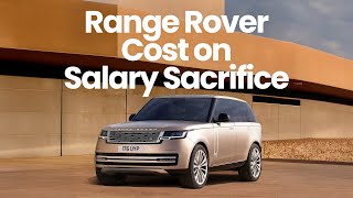 Full size Range Rover cost on salary sacrifice [upl. by Kulseth]