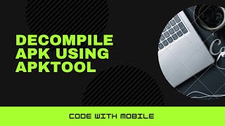 Decompile Apk Using ApkTool [upl. by Yesor]