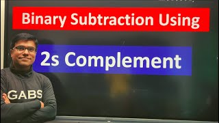 Binary Subtraction Using 2s Complement  Subtraction Using 2s Complement Examples [upl. by Swanhilda]