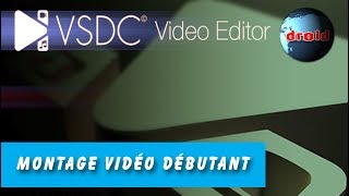 VSDC VIDÉO Editor comment faire un montage vidéo TUTO FR [upl. by Eyaj]