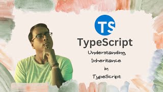 TypeScript for Beginners in Hindi 18 Understanding Inheritance in Typescript [upl. by Arvind342]