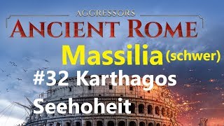 Aggressors Ancient Rome mit Massilia 32 Karthagische Seehoheit DeutschHD [upl. by Germin676]