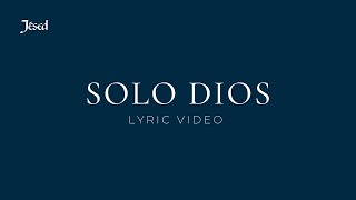 Solo Dios Lyric Video  Jésed [upl. by Amaso]