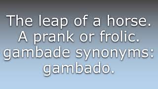 What does Gambade mean [upl. by Swihart]