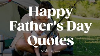 Inspiring Fathers Day Quotes [upl. by Wootten249]