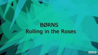 BØRNS BORNS  Rolling in the Roses [upl. by Hugibert]