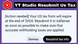 Action needed Your US tax form will expire at the end of 2024 Resubmit it in AdSense soon [upl. by Athey]