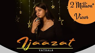 Ijazat  Vatsala  Cover  Falak  Unplugged Version [upl. by Gautea]