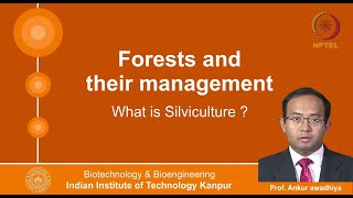 noc20bt01lec04 Lecture 4 What is Silviculture [upl. by Aihsyla52]