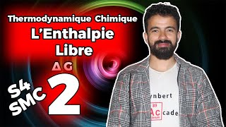 2L Enthalpie libre  Thermodynamique chimique SMC S4 [upl. by Filahk467]