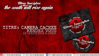 Ultras Imazighen  Album quotThe south will rise againquot  7  CAMÉRA CACHÉE [upl. by Edny]