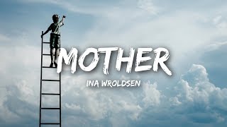 Ina Wroldsen  Mother Lyrics [upl. by Andromada]