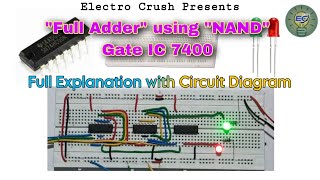 Full Adder using NAND Gate IC 7400  ElectroCrush  Minor Projects [upl. by Afrika821]