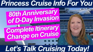 CRUISE NEWS DDay Invasion Anniversary  Surprise Cruise Itinerary Changes amp Excursion Cancelations [upl. by Essirahc]