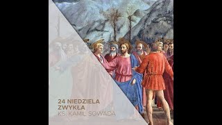 24 Niedziela Zwykła B 15092024  ks Kamil Sowada [upl. by Nbi]