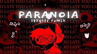 Paranoia ItzG1ff Remix [upl. by Nic413]