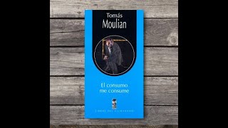 AUDIOLIBRO El consumo me consume por Tomás Moulian libro completo [upl. by Lydie]