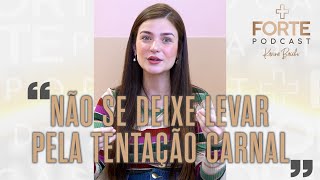 NÃO SE DEIXE LEVAR PELA TENTAÇÃO CARNAL  MAISFORTEPODCAST [upl. by Cand]