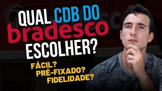 DIFERENÇAS CDB FÁCIL PRÉFIXADO E FIDELIDADE DO BRADESCO [upl. by Diehl]