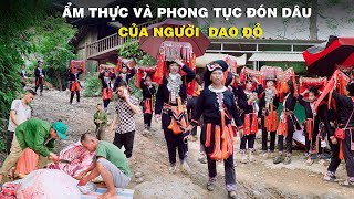 ẨM THỰC VÀ PHONG TỤC ĐÓN DÂU VỀ NHÀ CỦA NGƯỜI DAO ĐỎ [upl. by Farver]