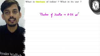 What is tincture of iodine  What is its use hysics Wallo [upl. by Vasquez194]