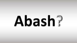 How to Pronounce Abash [upl. by Attevad]