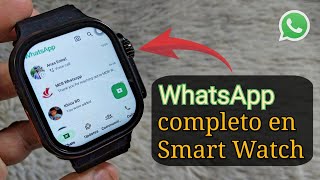 Cómo Tener WhatsApp Completo en Cualquier Reloj Inteligente  Configuración WhatsApp Smart Watch [upl. by Nohs579]