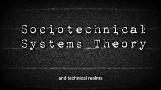 Sociotechnical Systems Theory [upl. by Reprah]