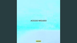 Acesso Negado [upl. by Pilar]