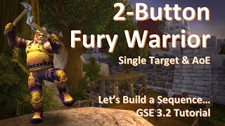 Lets Build a Fury Warrior  Anyone can do this GSE 32 Tutorial [upl. by Netsreik51]