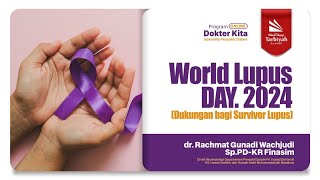 LIVE World Lupus Day 2024 Dukungan Survivor Lupus  dr Rachmat Gunadi Wachjudi SpPDKR Finasim [upl. by Slack169]