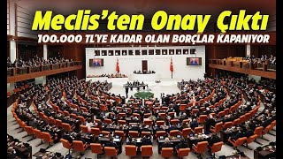 100 000 TLye kadar olan borçlar kapanacak [upl. by Ayekin]