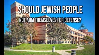 Should Jewish People Not Arm Themselves [upl. by Yenolem17]