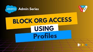 Block Users From Accessing Salesforce Org Using Profiles [upl. by Akinuahs]