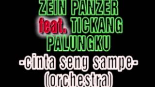 ZEIN PANZER ft TICKANG PALUNGKU  CINTA SENG SAMPE orchestra [upl. by Merril]