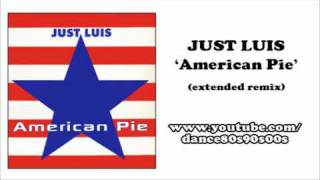 JUST LUIS  American Pie extended remix [upl. by Anelrahc573]